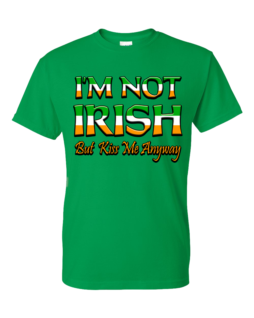 St. Patrick's Day "I'm Not Irish"