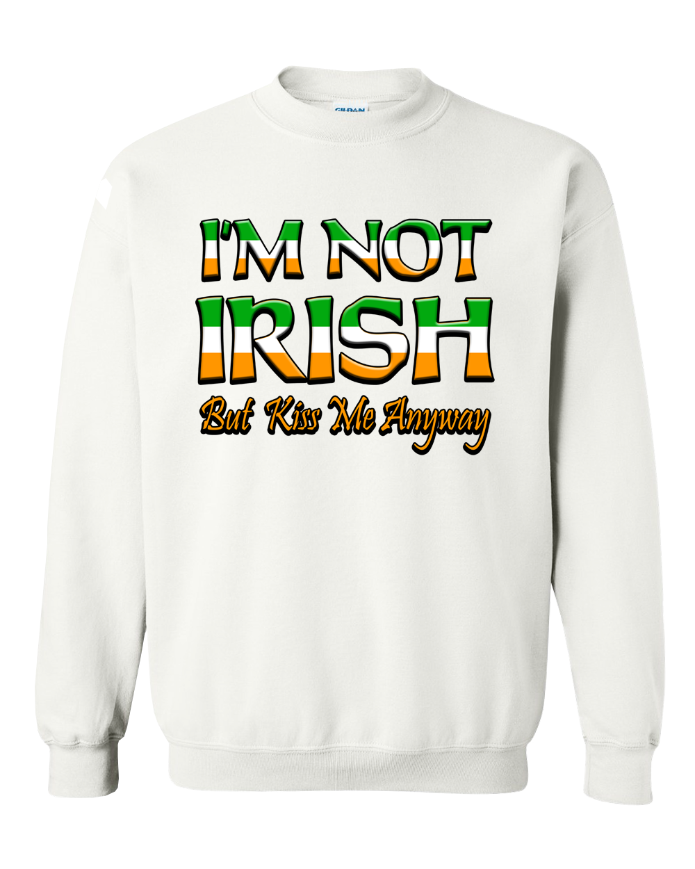 St. Patrick's Day "I'm Not Irish"