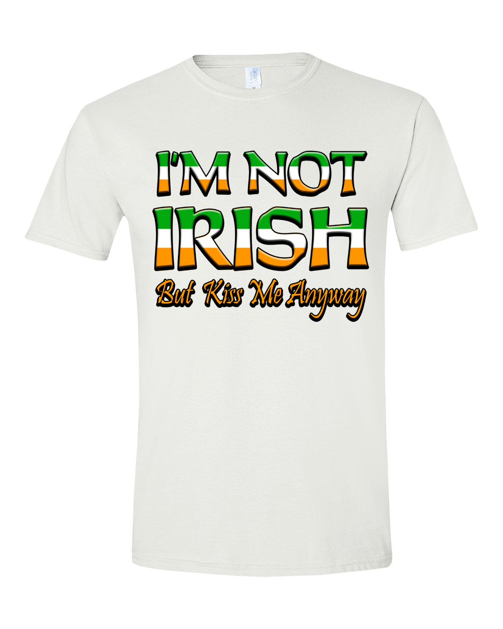 St. Patrick's Day "I'm Not Irish"